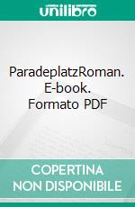 ParadeplatzRoman. E-book. Formato PDF