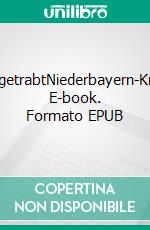 AusgetrabtNiederbayern-Krimi. E-book. Formato EPUB ebook