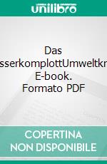 Das WasserkomplottUmweltkrimi. E-book. Formato PDF ebook di Jürgen-Thomas Ernst