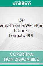 Der StempelmörderWien-Krimi. E-book. Formato PDF ebook di Torsten Schönberg