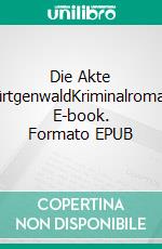 Die Akte HürtgenwaldKriminalroman. E-book. Formato EPUB