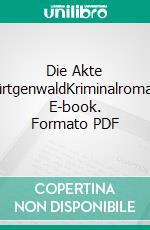 Die Akte HürtgenwaldKriminalroman. E-book. Formato PDF