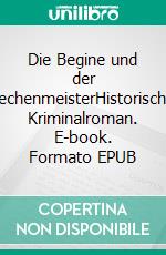 Die Begine und der SiechenmeisterHistorischer Kriminalroman. E-book. Formato EPUB