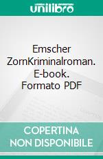 Emscher ZornKriminalroman. E-book. Formato PDF ebook