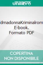 GoldmadonnaKriminalroman. E-book. Formato PDF ebook di Bernhard Wucherer