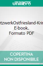 HetzwerkOstfriesland-Krimi. E-book. Formato PDF ebook di Peter Gerdes