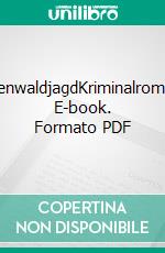 OdenwaldjagdKriminalroman. E-book. Formato PDF ebook di H. K. Anger