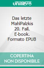 Das letzte MahlPalzkis 20. Fall. E-book. Formato EPUB ebook