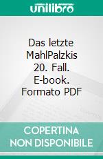 Das letzte MahlPalzkis 20. Fall. E-book. Formato PDF ebook di Harald Schneider