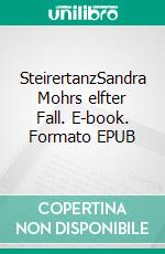 SteirertanzSandra Mohrs elfter Fall. E-book. Formato EPUB ebook