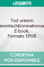 Tod unterm NierentischKriminalroman. E-book. Formato EPUB ebook