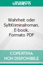 Wahrheit oder SyltKriminalroman. E-book. Formato PDF ebook