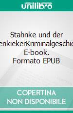 Stahnke und der SpökenkiekerKriminalgeschichten. E-book. Formato EPUB ebook di Peter Gerdes