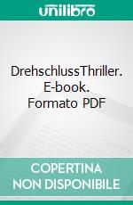 DrehschlussThriller. E-book. Formato PDF ebook