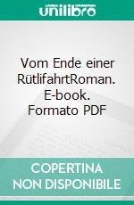 Vom Ende einer RütlifahrtRoman. E-book. Formato PDF