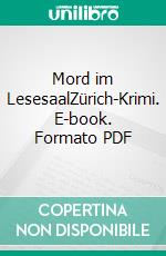 Mord im LesesaalZürich-Krimi. E-book. Formato PDF ebook di Susanne Mathies