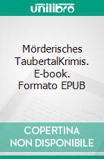 Mörderisches TaubertalKrimis. E-book. Formato EPUB ebook