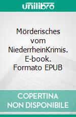 Mörderisches vom NiederrheinKrimis. E-book. Formato EPUB ebook