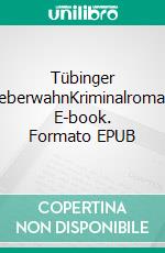 Tübinger FieberwahnKriminalroman. E-book. Formato EPUB ebook