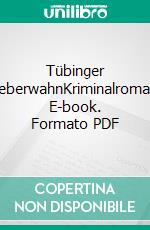 Tübinger FieberwahnKriminalroman. E-book. Formato PDF ebook