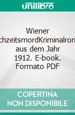 Wiener HochzeitsmordKriminalroman aus dem Jahr 1912. E-book. Formato PDF ebook di Michael Ritter