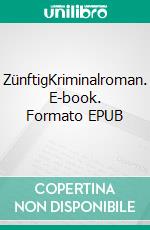 ZünftigKriminalroman. E-book. Formato EPUB ebook