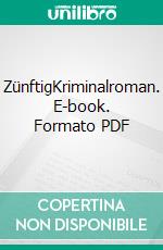 ZünftigKriminalroman. E-book. Formato PDF ebook