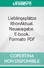 Lieblingsplätze RhönAktual. Neuausgabe. E-book. Formato PDF ebook