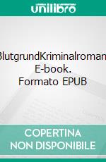 BlutgrundKriminalroman. E-book. Formato EPUB ebook