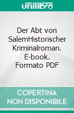 Der Abt von SalemHistorischer Kriminalroman. E-book. Formato PDF