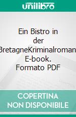 Ein Bistro in der BretagneKriminalroman. E-book. Formato PDF ebook