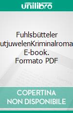 Fuhlsbütteler BlutjuwelenKriminalroman. E-book. Formato PDF ebook