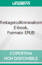 KarfreitagstodKriminalroman. E-book. Formato EPUB ebook