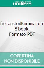 KarfreitagstodKriminalroman. E-book. Formato PDF ebook di Anton Leiss-Huber