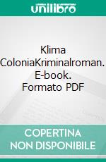 Klima ColoniaKriminalroman. E-book. Formato PDF ebook