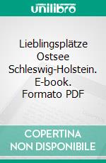 Lieblingsplätze Ostsee Schleswig-Holstein. E-book. Formato PDF ebook di Heike Meckelmann