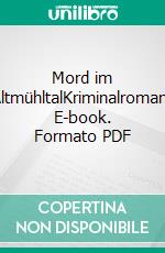 Mord im AltmühltalKriminalroman. E-book. Formato PDF ebook di Martin Meyer