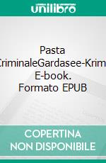 Pasta CriminaleGardasee-Krimi. E-book. Formato EPUB ebook di Gudrun Grägel