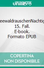 SpreewaldrauschenNachtigalls 15. Fall. E-book. Formato EPUB ebook