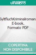 SyltfluchKriminalroman. E-book. Formato PDF ebook di Sebastian Thiel