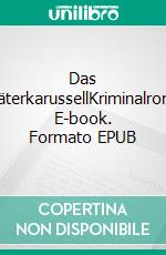 Das VerräterkarussellKriminalroman. E-book. Formato EPUB ebook di Arthur A. Quint