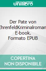 Der Pate von EhrenfeldKriminalroman. E-book. Formato EPUB ebook