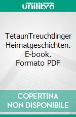 TetaunTreuchtlinger Heimatgeschichten. E-book. Formato PDF ebook di Jörg Martin Dauscher