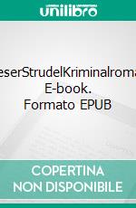 WeserStrudelKriminalroman. E-book. Formato EPUB ebook di Günter von Lonski