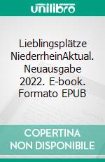 Lieblingsplätze NiederrheinAktual. Neuausgabe 2022. E-book. Formato EPUB ebook di Birgit Poppe