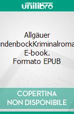 Allgäuer SündenbockKriminalroman. E-book. Formato EPUB ebook