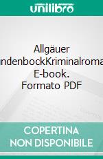 Allgäuer SündenbockKriminalroman. E-book. Formato PDF ebook di Mia C. Brunner