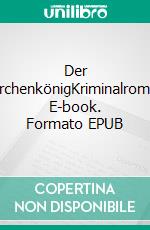 Der MärchenkönigKriminalroman. E-book. Formato EPUB ebook di Sabine Vöhringer