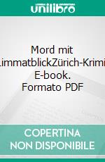 Mord mit LimmatblickZürich-Krimi. E-book. Formato PDF