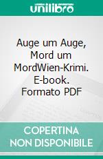 Auge um Auge, Mord um MordWien-Krimi. E-book. Formato PDF